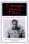 The Struggle for Modern Tibet: The Autobiography of Tashi Tsering - Tashi Tsering, Melvyn C. Goldstein