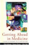 Getting Ahead in Medicine: A Guide to Personal Skills for Doctors - Raymond Bonnett, C.R. Hall, C.J.H. Johnson