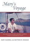 Mary's Voyage: The Adventures of John and Mary Caldwell - A Sequel to Desparate Voyage - Mary Caldwell, Matthew M. Douglas