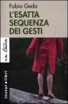 L'esatta sequenza dei gesti - Fabio Geda