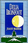 Delia Ironfoot - Jeane Harris