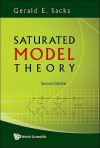 Saturated Model Theory - Gerald E. Sacks