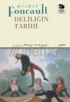 Deliliğin Tarihi - Michel Foucault, Mehmet Ali Kılıçbay