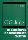 Os Arquétipos e o Inconsciente Coletivo - C.G. Jung