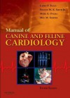 Manual of Canine and Feline Cardiology - Veterinary Consult Version to Be Sold Via E-Commerce Site - Larry Patrick Tilley, Francis W.K. Smith Jr., Mark Oyama, Meg M. Sleeper