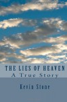 The Lies of Heaven: A True Story - Kevin Stone