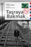 Taşraya Bakmak - Tanıl Bora, Nuri Bilge Ceylan