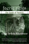 Faerie Rings - The Book of Forests - Diane DeKelb-Rittenhouse