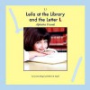 Leila at the Library and the Letter L - Cynthia Fitterer Klingel, Robert B. Noyed