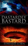 Dastardly Bastard - Edward Lorn