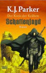 Schattenjagd. Der Kreis der Krähen 01. - K.J. Parker