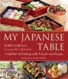 My Japanese Table: A Lifetime of Cooking with Friends and Family - Debra Samuels, Roy Yamaguchi, Heath Robbins