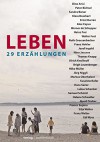 Leben: 29 Erzählungen - Franz Hohler, Peter Bichsel, Alex Capus, Franco Supino, Silja Walter