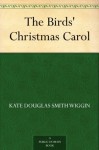 The Birds' Christmas Carol - Kate Douglas Smith Wiggin