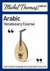 Michel Thomas Vocabulary Course: Arabic (Michel Thomas Series) - Jane Wightwick, Mahmoud Gaafar