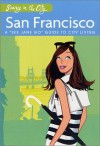 Savvy in the City: San Francisco: A "See Jane Go" Guide to City Living - Jayne Young, Sheridan Becker