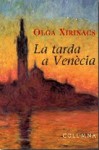 La tarda a Venècia - Olga Xirinacs