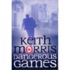 Dangerous Games - Keith Morris