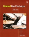 Relaxed Hand Technique By Roy Burns - Roy Burns, Murray Houllif, __The aim/goal of this book is to help the drummer achieve A. more relaxed technique which may be ap