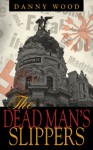 The Dead Man's Slippers - Danny Wood, Dominic Cadden, Amy Spears