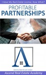 Profitable Partnerships: I Have My Real Estate License, Now What? - Geremy Owen, Josh Jordan