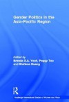 Gender Politics in the Asia-Pacific Region - Brenda Yeoh, Peggy Teo