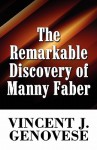 The Remarkable Discovery of Manny Faber - Vincent J. Genovese