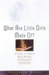 What Are Little Girls Made Of?: A Guide To Female Role Models In Children's Books - Marjorie N. Allen