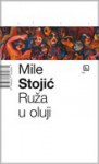 Ruža u oluji - Mile Stojić