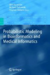 Probabilistic Modeling in Bioinformatics and Medical Informatics - Stephen Roberts