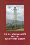 The U.S.-Mexican Border into the Twenty-First Century (Latin American Silhouettes) - Paul Ganster, David E. Lorey