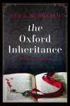 The Oxford Inheritance: A Novel - Ann A. McDonald