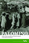 Palomino: Clinton Jencks and Mexican-American Unionism in the American Southwest - James J. Lorence