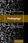 Pedagogy Primer - Philip Anderson