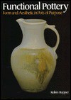 Functional Pottery: Form and Aesthetic in Pots of Purpose - Robin Hopper