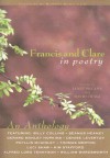 Francis and Clare in Poetry: An Anthology - Janet McCann