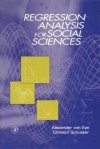 Regression Analysis for Social Sciences - Alexander Von, Alexander von Eye, Christof Schuster