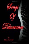 Songs of Deliverance - Mary Carroll