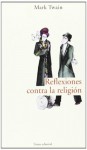 Reflexiones contra la religión - Mark Twain, Mario Muchnik