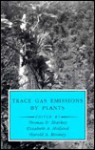 Trace Gas Emissions by Plants - Thomas D. Sharkey