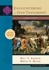 Encountering the Old Testament: A Christian Survey (Encountering Biblical Studies) - Bill T. Arnold, Bryan E. Beyer