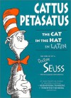 Cattus Petasatus: The Cat in the Hat in Latin - Dr. Seuss, Jennifer Morrish Tunberg, Terence Tunberg, Terence O. Tunberg