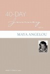 40-Day Journey with Maya Angelou - Henry French