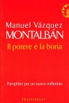 Il Potere E La Boria - Manuel Vázquez Montalbán