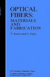 Optical Fibers: Materials and Fabrication - Tatsuo Izawa, Shoichi Sudo