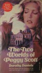 The Two Worlds Of Peggy Scott - Dorothy Daniels