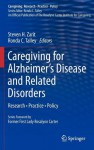 Caregiving for Alzheimer S Disease and Related Disorders: Research Practice Policy - Steven H. Zarit, Ronda C. Talley