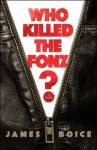 Who Killed the Fonz? - James Boice