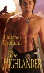 The Highlander - Heather Grothaus