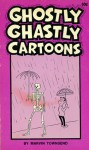 Ghostly Ghastly Cartoons - Marvin Townsend